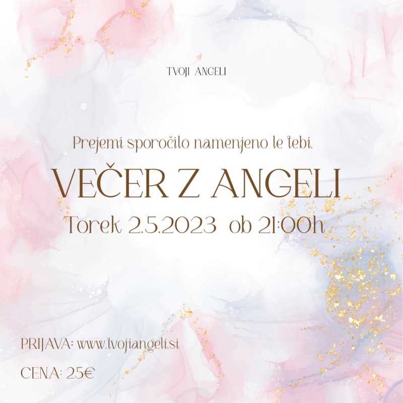 Večer z Angeli 2.5.2023 - Tvoji Angeli - kanaliziranje - Špela Bajt Butko