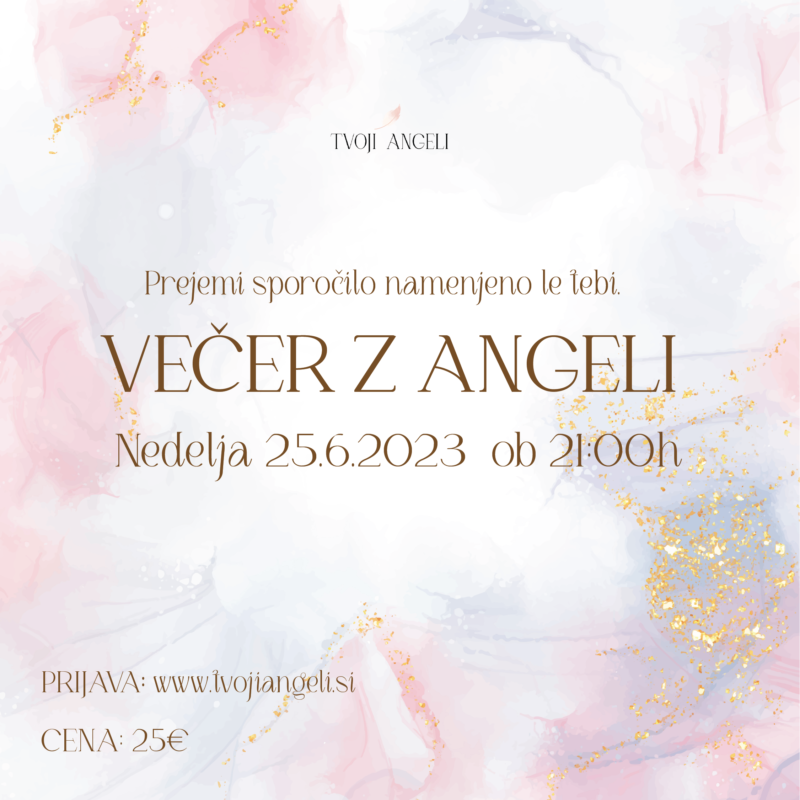 Večer z Angeli 25.6.2023 - Tvoji Angeli - kanaliziranje - Špela Bajt Butko