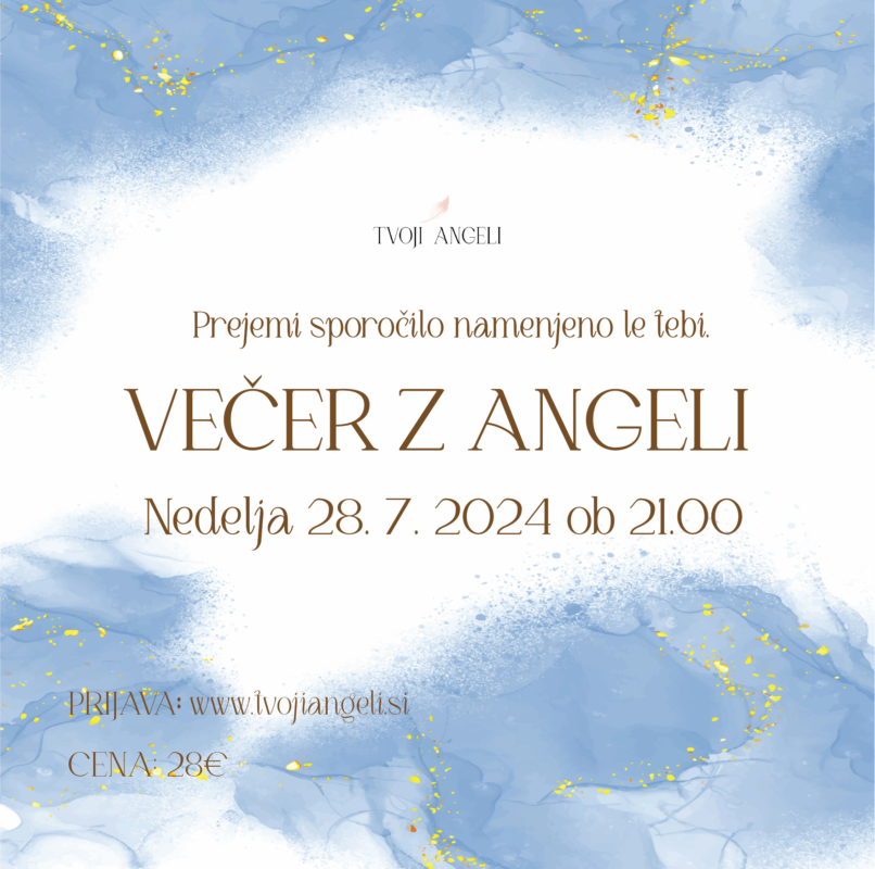 Večer z Angeli 28.7.2024 - Tvoji Angeli - kanaliziranje - Špela Bajt Butko